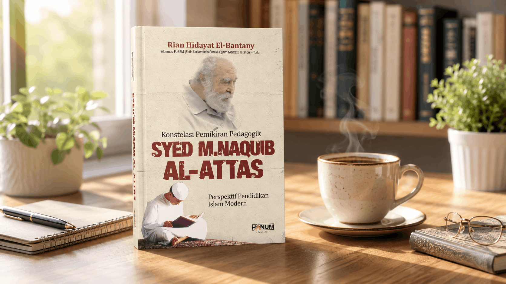Konstelasi Pemikiran Pedagogik Syed M. Naquib Al-Attas Perspektif Pendidikan Islam Modern